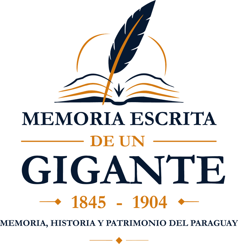 Memoria escrita de un gigante &mdash; memoria, historia y patrimonio del Paraguay, 1845&ndash;1904